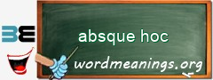 WordMeaning blackboard for absque hoc
